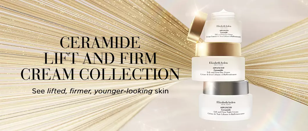 Ceramide Lift & Firm Collection - Elizabeth Arden Hong Kong Skincare